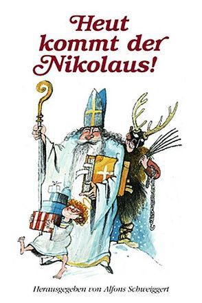 Heut kommt der Nikolaus! von Graeven,  Egbert, Schweiggert,  Alfons