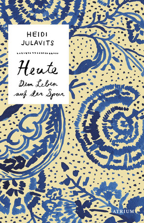 Heute von Julavits,  Heidi