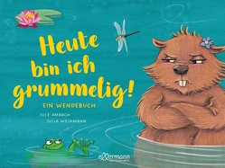 Heute bin ich grummelig! / Heute bin ich fröhlich! von Ambach,  Jule, Weinmann,  Julia