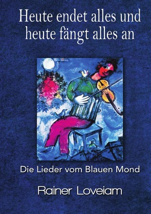 Heute endet alles und Heute fängt alles an von Loveiam,  Rainer