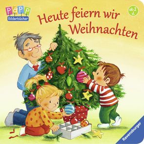 Heute feiern wir Weihnachten von Kraushaar,  Sabine, Prusse,  Daniela