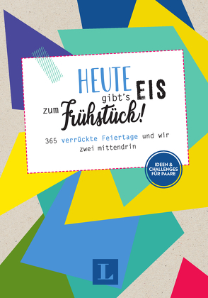 Heute gibt’s Eis zum Frühstück! – Buch mit digitalem Kalender von Isaak,  Katharina, Langenscheidt,  Redaktion