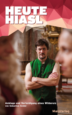 Heute Hiasl von Seidel,  Sebastian, Wolf,  Klaus