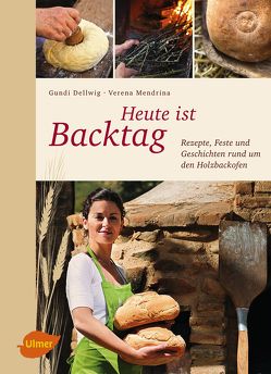 Heute ist Backtag von Dellwig,  Hildegund, Mendrina,  Verena