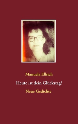 Heute ist dein Glückstag! von Ellrich,  Manuela