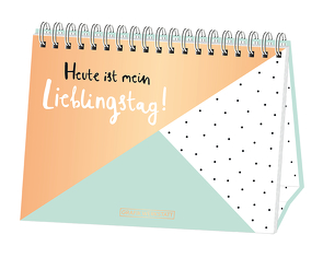 Heute ist mein Lieblingstag! von Grafik Werkstatt