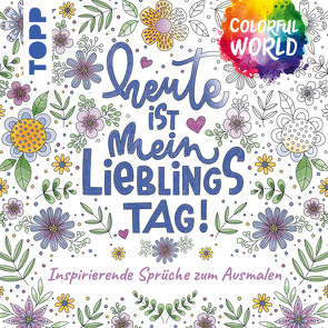 Colorful World – Heute ist mein Lieblingstag von Albers,  Kirsten