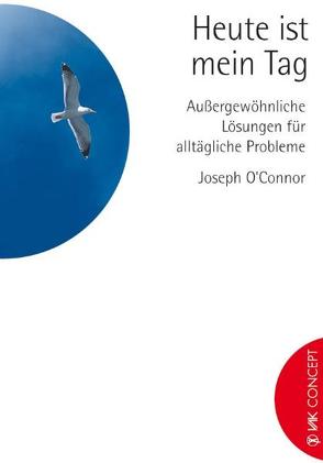 Heute ist mein Tag! von O'Connor,  Joseph, Seidel,  Isolde