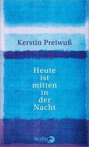 Heute ist mitten in der Nacht von Preiwuß,  Kerstin