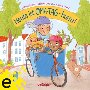 Heute ist Oma-Tag – hurra! von Anker,  Nicola, Kunkel,  Daniela, Orso,  Kathrin-Lena