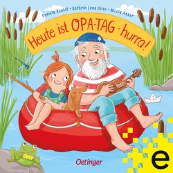 Heute ist Opa-Tag – hurra! von Anker,  Nicola, Kunkel,  Daniela, Orso,  Kathrin-Lena