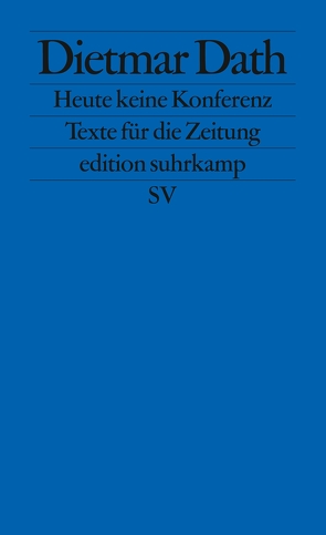 Heute keine Konferenz von Dath,  Dietmar