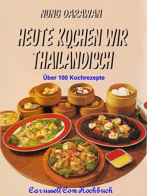 Heute kochen wir thailändisch von Darawan,  Nung