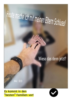 Heute mache ich mit meinen Eltern Schluss! von Damster Mr. ED,  Eric, Damster,  Manuela, Redin,  Jessi