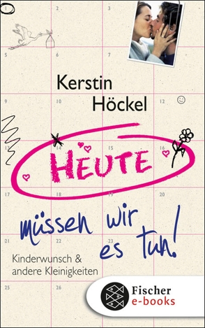 Heute müssen wir es tun von Höckel,  Kerstin