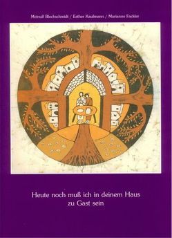 Heute muss ich in deinem Haus zu Gast sein / Heute noch muss ich bei dir zu Gast sein von Blechschmidt,  Meinulf, Blechschmiidt,  Meinulf, Fackler,  Marianne, Huf,  Imelda, Kaufmann,  Esther, Kett,  Franz