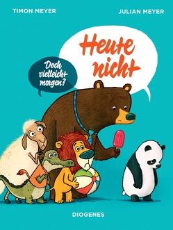 Heute nicht von Meyer,  Julian, Meyer,  Timon