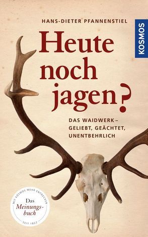 Heute noch jagen? von Pfannenstiel,  Hans-Dieter