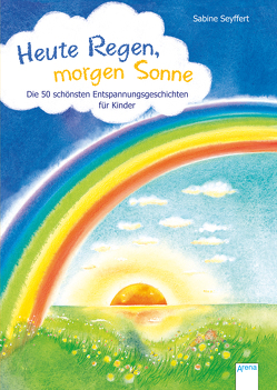 Heute Regen, morgen Sonne von Seyffert,  Sabine, Spengler,  Friederike