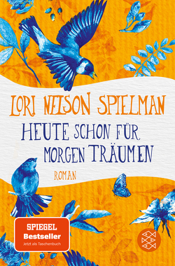 Heute schon für morgen träumen von Fischer,  Andrea, Nelson Spielman,  Lori