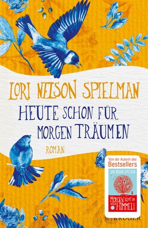 Heute schon für morgen träumen von Fischer,  Andrea, Spielman,  Lori Nelson