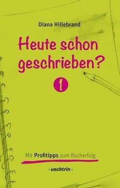 Heute schon geschrieben? von Hillebrand,  Diana