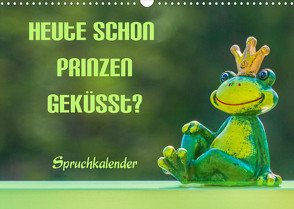 Heute schon Prinzen geküsst? Spruchkalender (Wandkalender 2023 DIN A3 quer) von Brunner-Klaus,  Liselotte