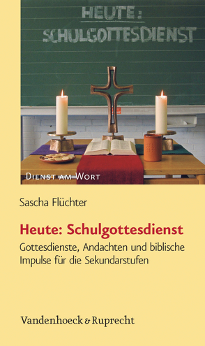 Heute: Schulgottesdienst von Flüchter,  Sascha