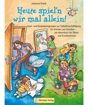 Heute spiel’n wir mal allein von Friedl,  Johanna, Priestersbach,  Katrin