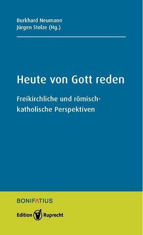 Heute von Gott reden von Densky,  Bernd, Hardt,  Michael, Iff,  Markus, Klimt,  Andrea, Neumann,  Burkhard, Oeldemann,  Johannes, Olpen,  Bernhard, Pöhler,  Rolf J., Sander,  Kai G., Stolze,  Jürgen, Thönissen,  Wolfgang, von Stosch,  Klaus, Vorholt,  Robert