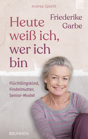 Heute weiß ich, wer ich bin von Garbe,  Friederike, Specht,  Andrea