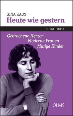 Heute wie gestern – Kleine Prosa von Kaus,  Gina