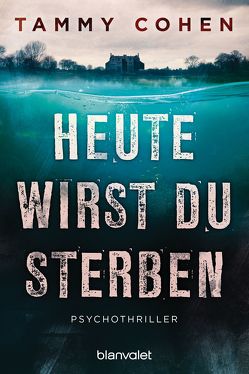 Heute wirst du sterben von Cohen,  Tammy, Stratthaus,  Bernd