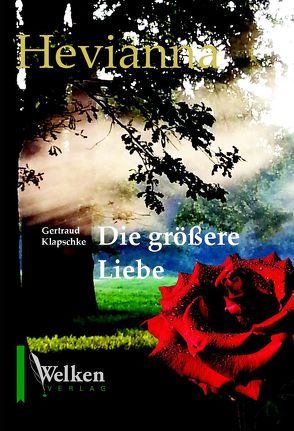 Hevianna – Die größere Liebe von Jungfer,  Anja, Klapschke,  Gertraud, Pfeifer,  Anni