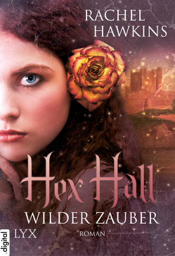 Hex Hall – Wilder Zauber von Hawkins,  Rachel, Link,  Michaela