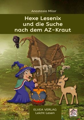 Hexe Lesenix und die Suche nach dem AZ-Kraut von Bär (ELVEA VERLAG),  Michael, Milor,  Anastasia