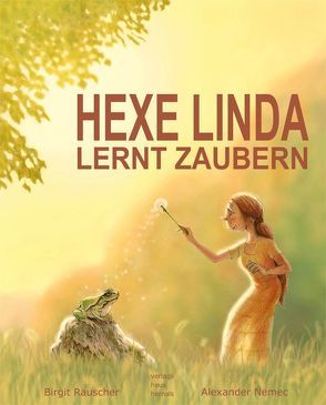 Hexe Linda lernt zaubern von Nemec,  Alexander, Rauscher,  Birgit