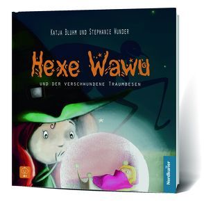 Hexe Wawu und der verschwundene Traumbesen von Bluhm,  Katja, Wunder,  Stephanie