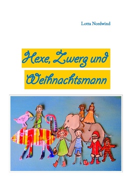 Hexe, Zwerg und Weihnachtsmann von Nordwind,  Lotta