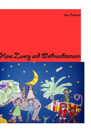 Hexe Zwerg & Weihnachtsmann von Nordwind,  Lotta