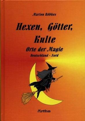 Hexen, Götter, Kulte Bd. 2 von Roebkes,  Marion