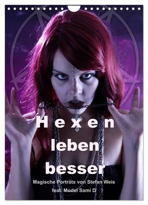 Hexen leben besser (Wandkalender 2024 DIN A4 hoch), CALVENDO Monatskalender von Weis,  Stefan