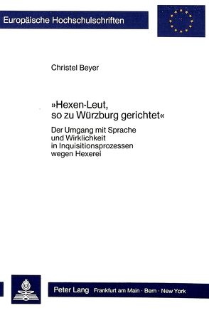 Hexen-Leut, so zu Würzburg gerichtet von Beyer,  Christel