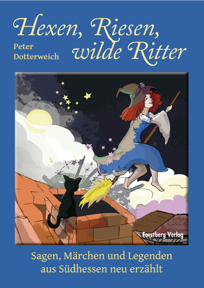 Hexen, Riesen, wilde Ritter von Dotterweich,  Peter