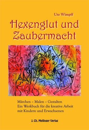 Hexenglut und Zaubermacht von Wimpff,  Ute