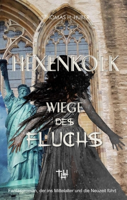 Hexenkolk – Wiege des Fluchs von Huber,  Thomas H.