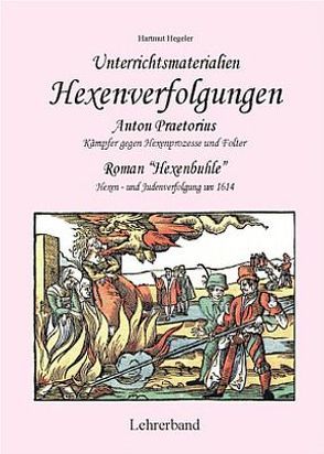 Hexenprozesse und Anton Praetorius. Unterrichtsmaterialien (Lehrerband Hardcover-Umschlag) von Hegeler,  Hartmut