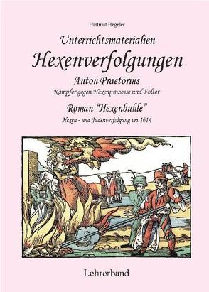 Hexenprozesse und Anton Praetorius. Unterrichtsmaterialien (Lehrerband Spiralbindung) von Hegeler,  Hartmut