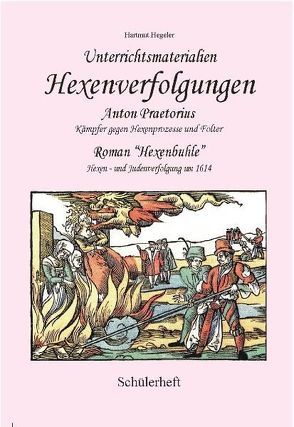 Hexenprozesse und Anton Praetorius. Unterrichtsmaterialien (Schülerheft) von Hegeler,  Hartmut