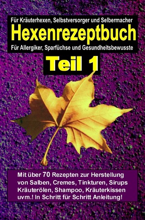 Hexenrezeptbuch / Hexenrezeptbuch Teil 1 von Maria,  Hexe